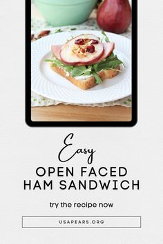 an open faced ham sandwich on a plate with apples in the background and text that reads easy open faced ham sandwich try the recipe now