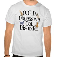 Obsessive Cat Disorder Shirt Geek Humor, Tshirts Online, Funny Shirts, Shirt Online