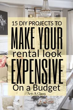 a living room with the words 15 diy projects to make your rental look expensive on a budget