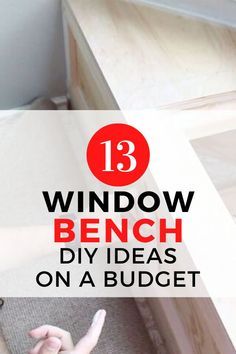 the bottom half of a wooden bench with text overlay that reads 13 window bench diy ideas on a budget