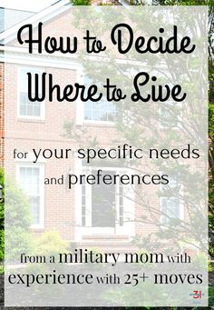 a brick house with the words how to decide where to live for your specific needs and experiences