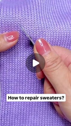 a woman's hand holding a needle with the words how to repair sweaters?