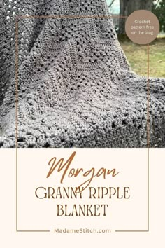 the morgan granny ripple blanket is shown with text overlay that says morgan granny ripple blanket