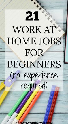 the words work at home jobs for beginners no experience required on top of a desk