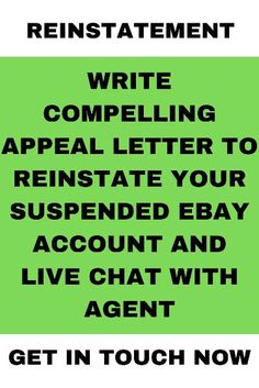 a green sign with the words write compeling appeal letter to reinstate your suspended ebay account and live chat with agent