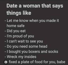 the text reads, date a woman that says things like let me know when you made it