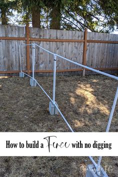 a fence with no digging in it and the words how to build a fence with no digging