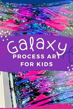 an art project with the words galaxy process art for kids