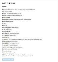 INTJ cognitive functions (Ni Te Fi Se): There is an endgame for us when we do flirt--be it assured intimacy, curiosity, or amusement. I don't think, as an INTJ, that we "flirt" in the conventional sense. We employ our powers of research and observation around our subject, in order to interact accordingly, along with our ability to entice one with mysterious intensity, and our artful way of wooing with competence. Though awkward we can be, INTJs are the unsung romantics of the MBTI world Mbti Flirting, Intj Flirting, Intj Women, Style Movie