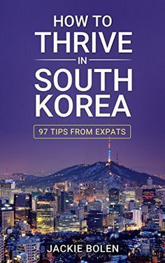 the cover of how to thrive in south korea by jakie bolen