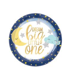 a paper plate with the words dream big little one written in gold and blue stars