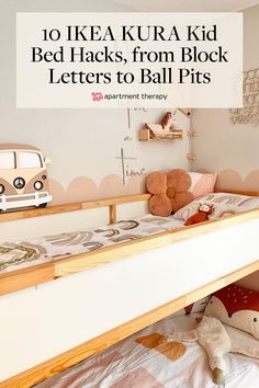 a child's bed with the words 10 ikea kura kid bed hacks, from block letters to ball pits