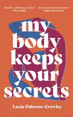 the book cover for my body keeps your secrets