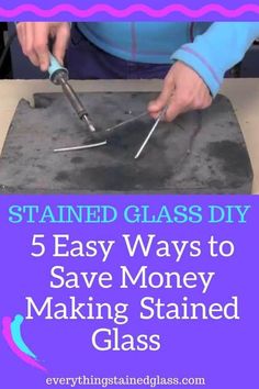 someone using scissors to cut glass with the words, 5 easy ways to save money making stained