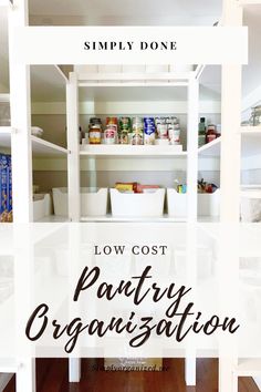 an organized pantry with the words low cost pantry organization on it in black and white