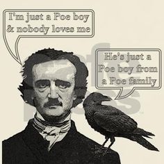 a black bird sitting on top of a man's shoulder next to a speech bubble that says, i'm just a poe boy and nobody loves me he's just a poe