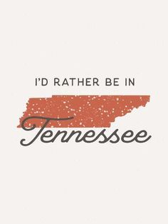 i'd rather be in tennessee