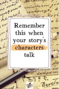 a pile of old letters with the words, remember this when your story's characters talk