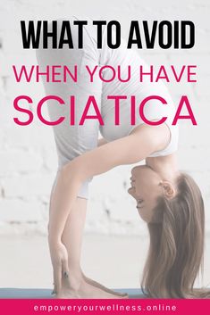 Learn what to avoid when you have sciatica to get better faster and avoid constant pain exacerbations. Lower Back Pain Exercises