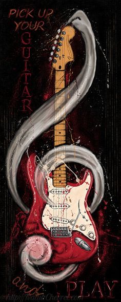 a painting of an electric guitar with the words pick up your guitar on it's back