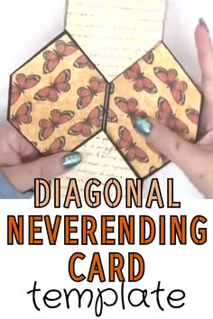 two hands holding up an origami card with the words diagonal neverending card template