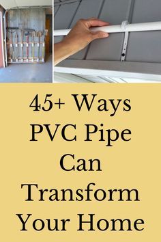 the words, 45 + ways p vc pipe can transform your home from gray to white