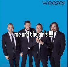 four men in suits and ties are posing for the camera with text that reads me and the girls