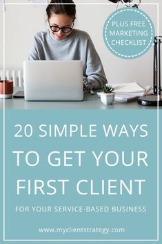 a woman working on her laptop with the text 20 simple ways to get your first client for