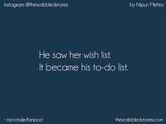 an image with the quote he saw her wish list it become his to - do list