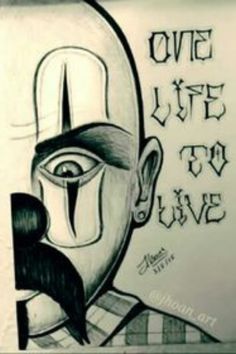 a drawing of a man's face with the words one life to live on it