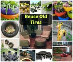 there are many old tires used as planters and chairs in this collage with the words reuse old tires