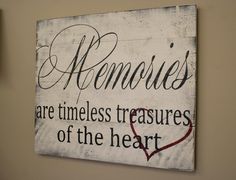 a sign that says memories are times treasures of the heart