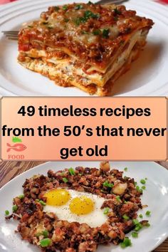 three different types of lasagna on plates with text that reads, 39 times recipes from the 50's that never get old