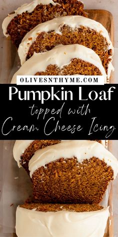 pumpkin loaf topped with cream cheese icing on a cutting board and text overlay that reads, pumpkin loaf topped with cream cheese icing