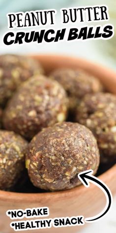 peanut butter crunch balls in a bowl with the words no - bake healthy snack