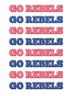 the words go rebels and go rebels are in red, white, and blue