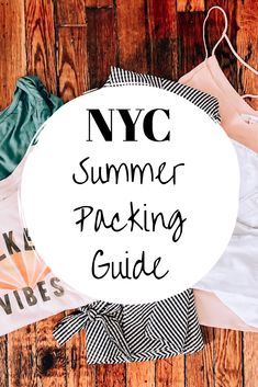 the nyc summer packing guide is laid out on top of a wooden floor with clothes