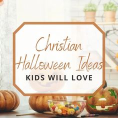 the words christian halloween ideas kids will love are overlaid with pumpkins and candy