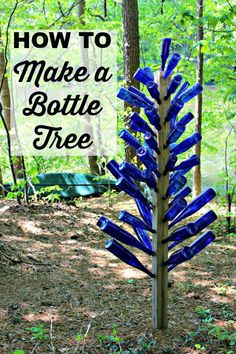 a bottle tree in the woods with text overlay that reads how to make a bottle tree