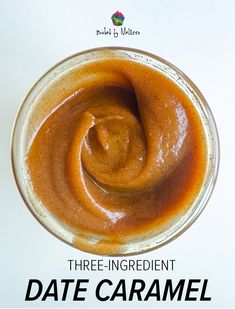 a close up of a bowl of food with the words three ingredient date caramel