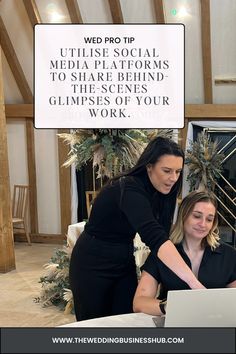 two women working on a laptop in front of a sign that says we pro tip utilize social media platforms to share behind the scenes of your glimpses