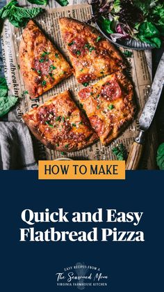 the cover of how to make quick and easy flatbread pizza