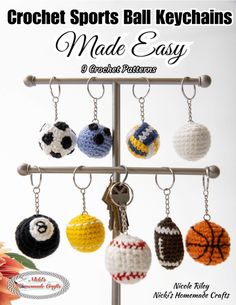 crochet sports ball keychains made easy 8 great patterns by nickie riley