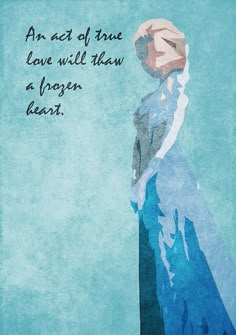 a woman in a blue dress with the words, an act of true love will allow a bigger heart