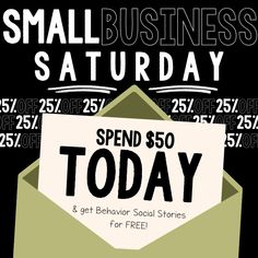 a black and white poster with the words, small business saturday spend $ 50 today