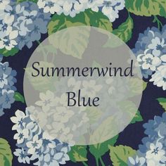 the words summerwind blue are surrounded by white and blue flowers on a dark background