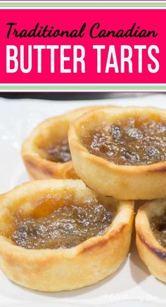 traditional canadian butter tarts on a plate with text overlay that reads traditional canadian butter tarts