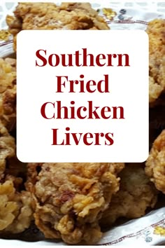 southern fried chicken livers on a plate with the words southern fried chicken livers