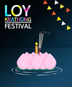 an advertisement for the loy kratong festival with pink flowers and sticks in water