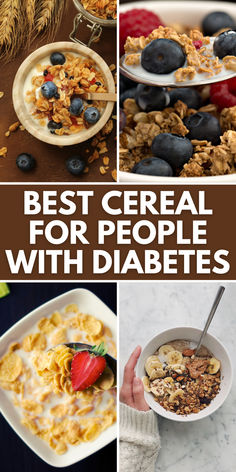 the best cereal for people with diabets is shown in four different pictures, including granola and yogurt